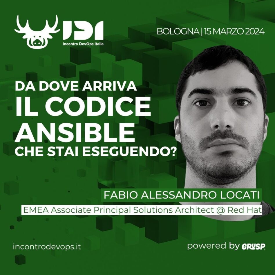IDI - Bologna 15 marzo 2024 Fabio Alessandro Locati Da dove arriva il codice Ansible che stai eseguendo?